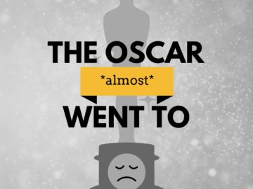 The Oscar Almost Went To